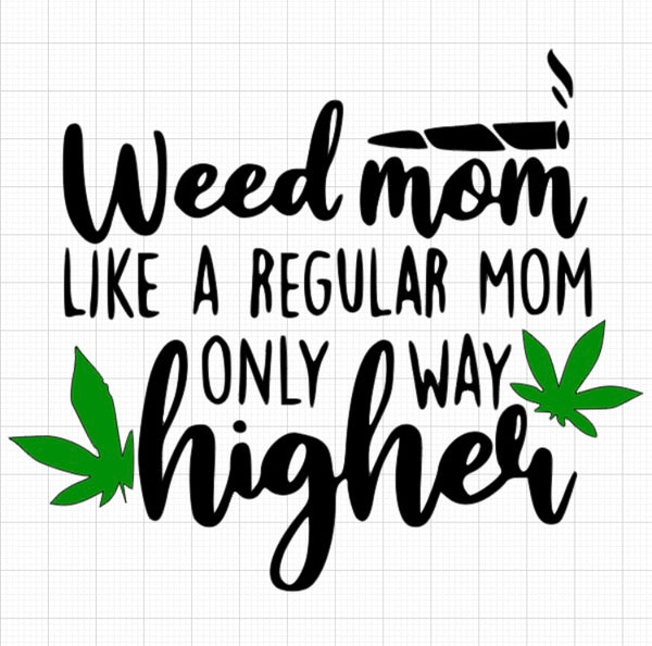 Weed Mom