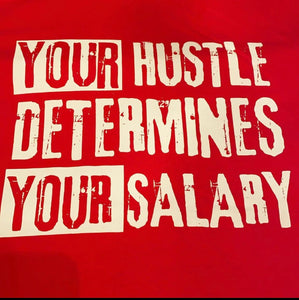Hustle Determines Salary
